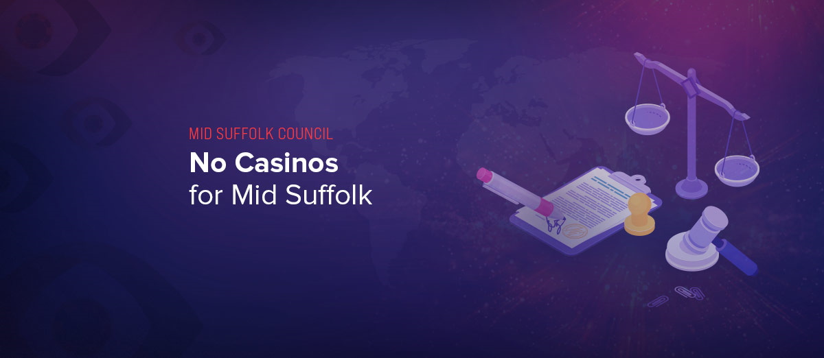 Mid Suffolk Council have announced that no casinos can be built