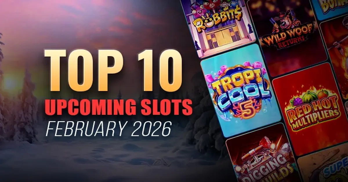 Top 10 upcoming slots for february 2026