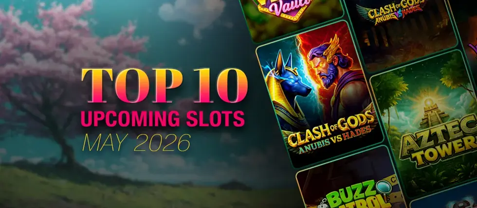 10 new slots to look forward to in May 2026
