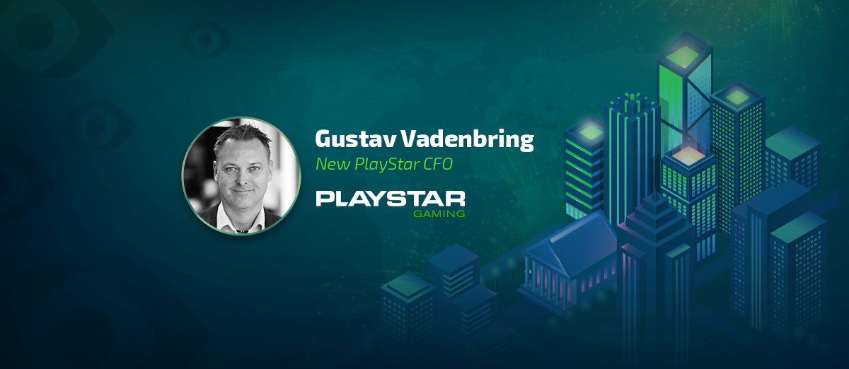 PlayStar has appointed Gustav Vadenbring as CFO