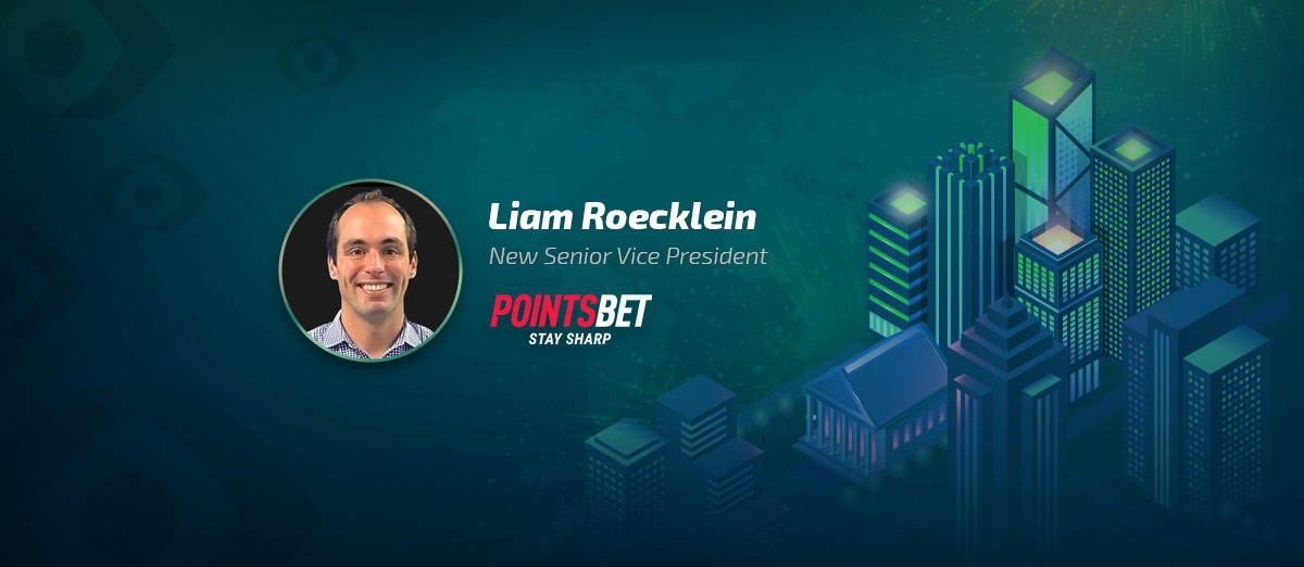 Liam Roecklein is the new Senior Vice President at PointsBet