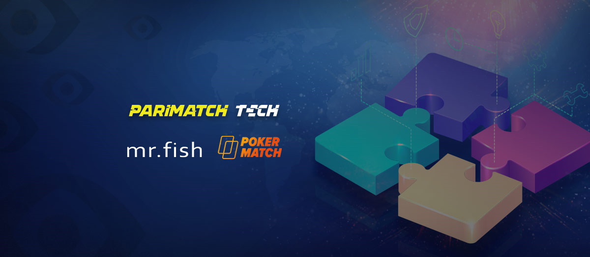 Parimatch Tech has acquired Mr.Fish and PokerMatch