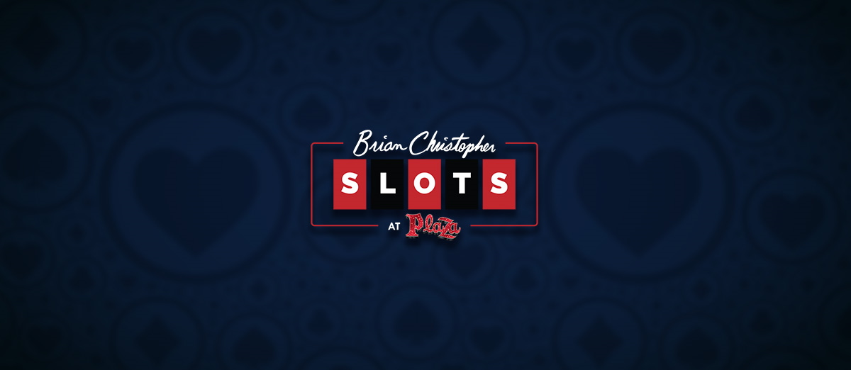 Plaza Hotel & Casino launches Brian Christopher Slots