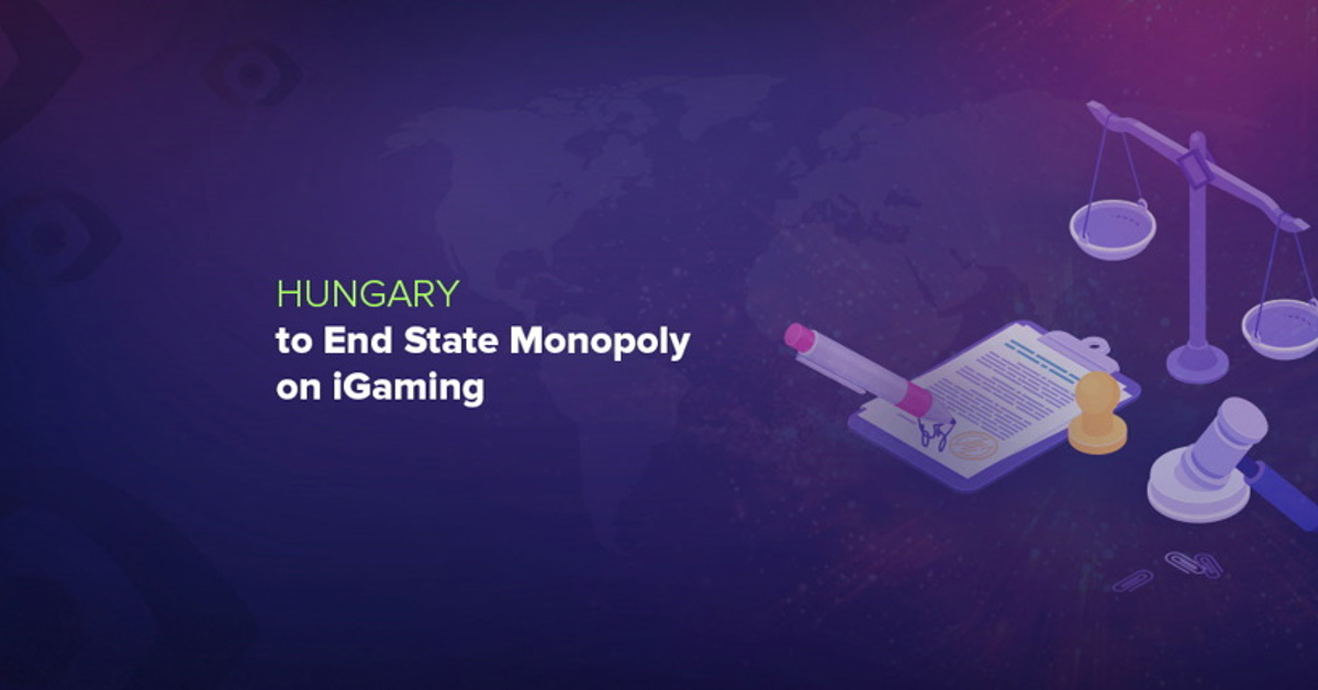 Hungary wants to end state monopoly on iGaming industry