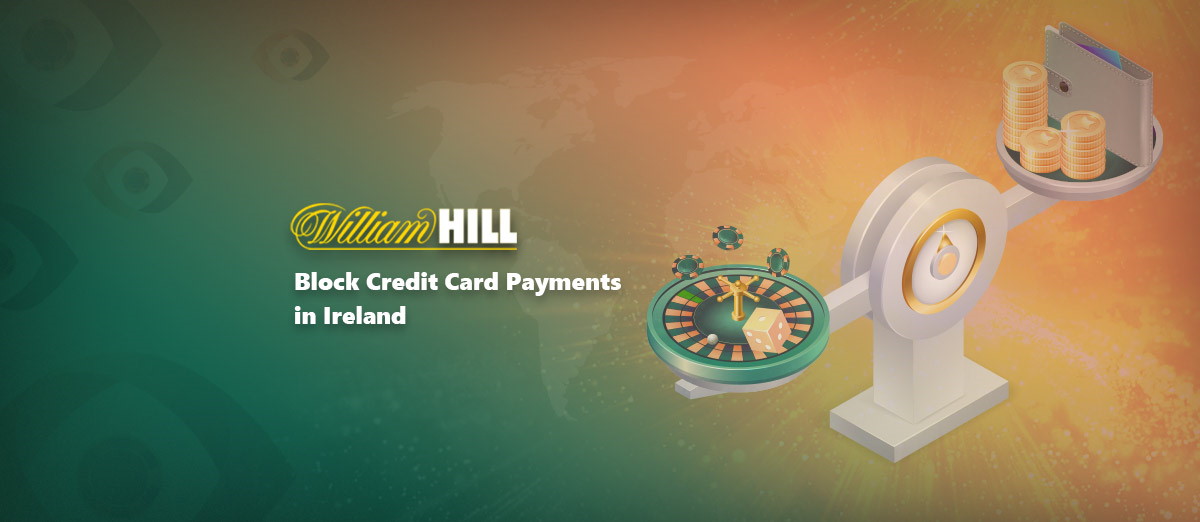 William Hill will block credit card payments