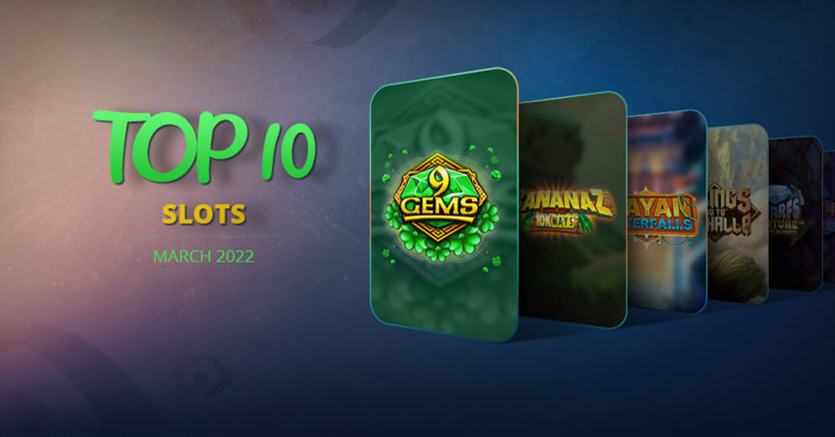 10 Slots to Get Excited About in March 2022