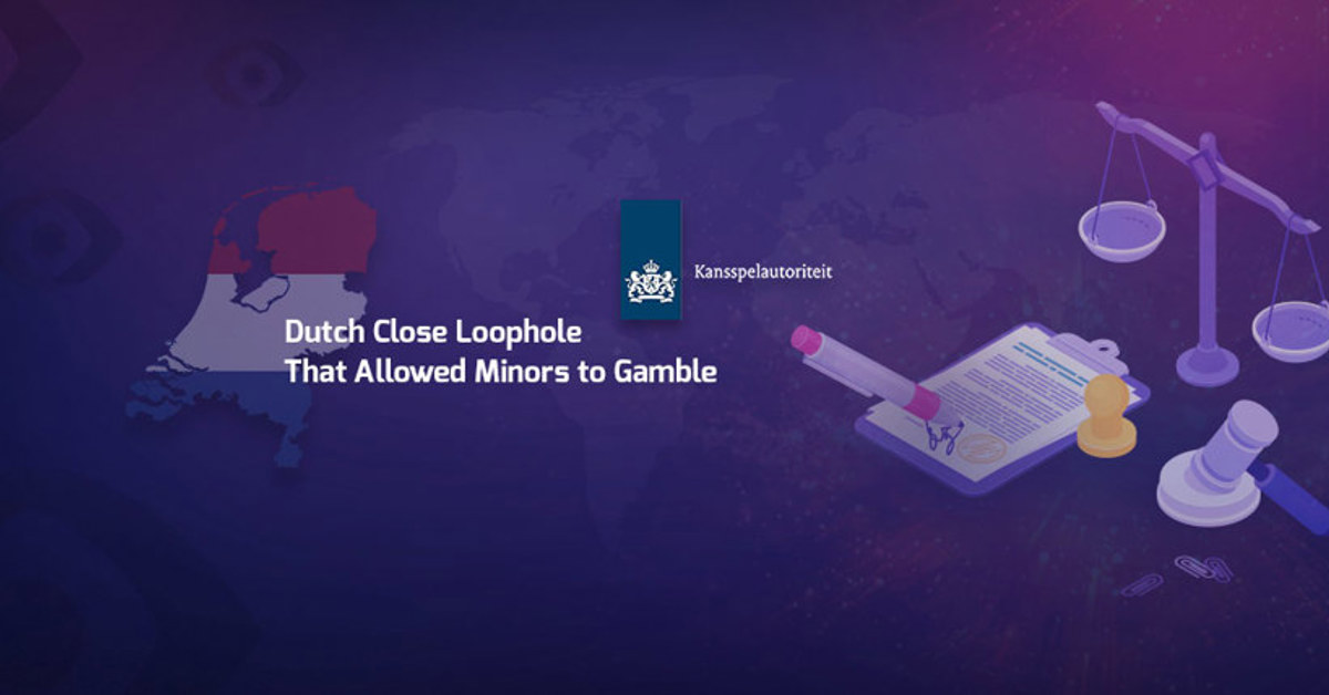 Dutch Authorities Identify and Fix Underage Play Loophole