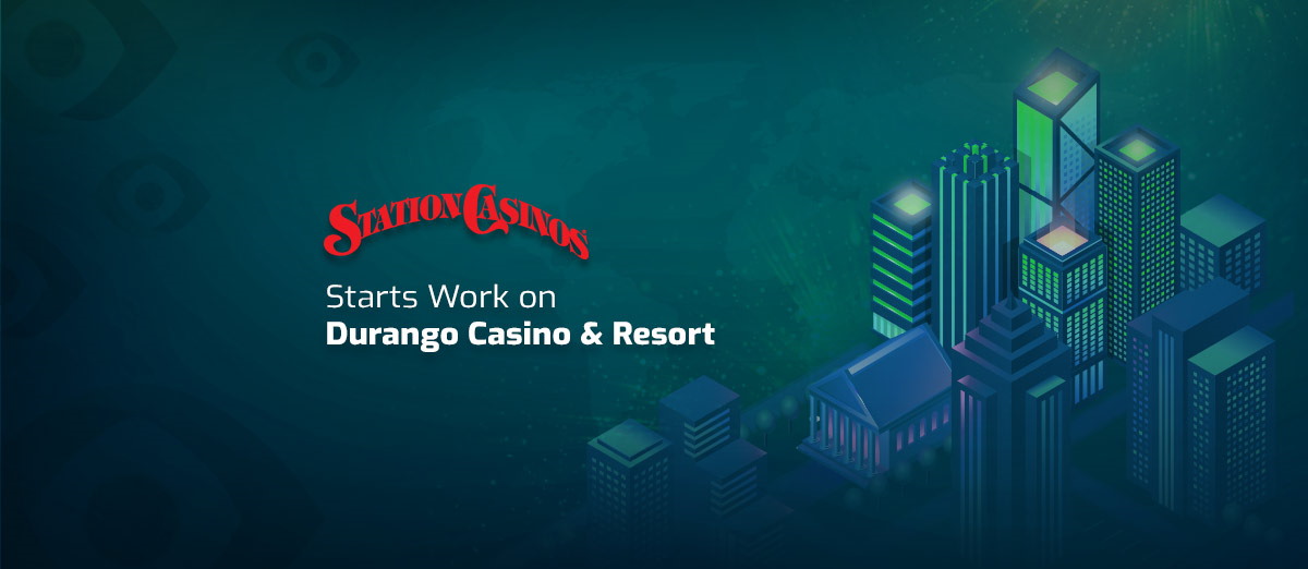 Station Casino starts to work on Durango Casino & Resort