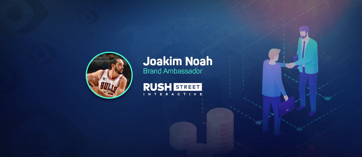 Rush Street has signed with Joakim Noah