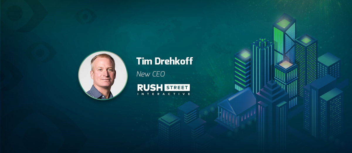 Rush Street Gaming has announced Tim Drehkoff as new CEO