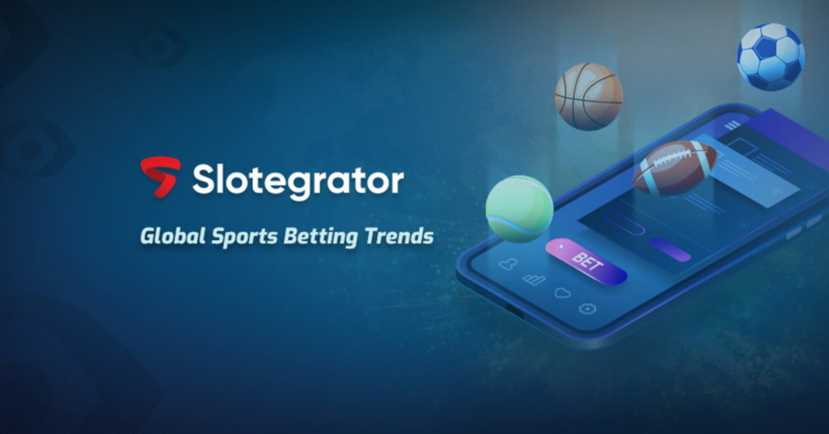 Slotegrator has been examining sports betting trends around the world