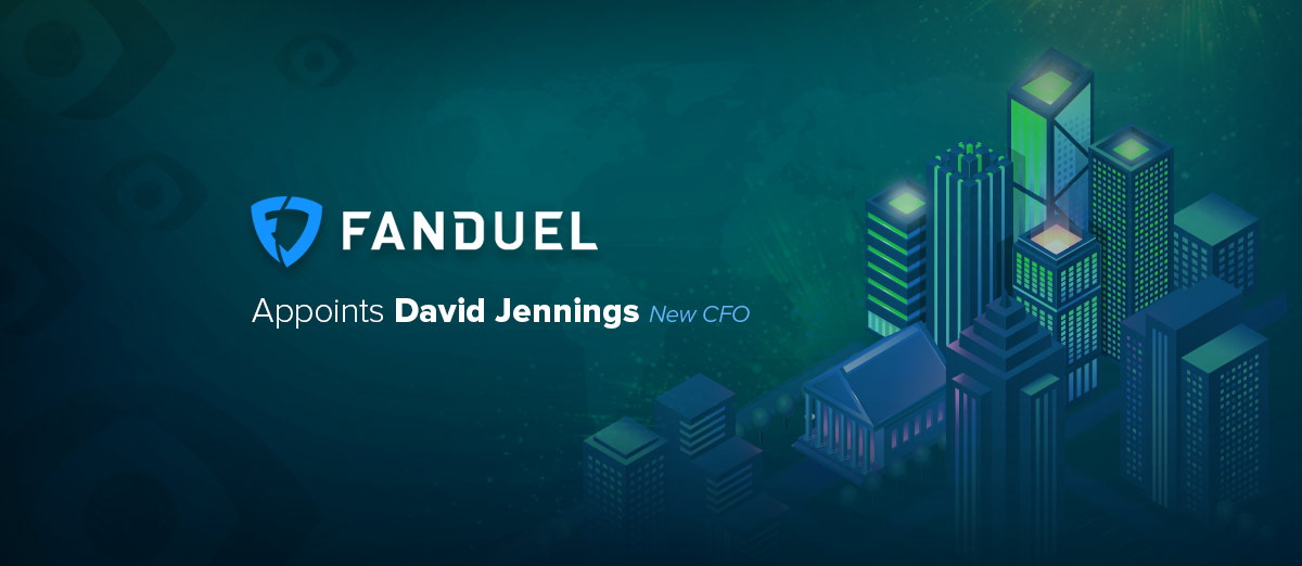 FanDuel has appointed David Jennings as CFO