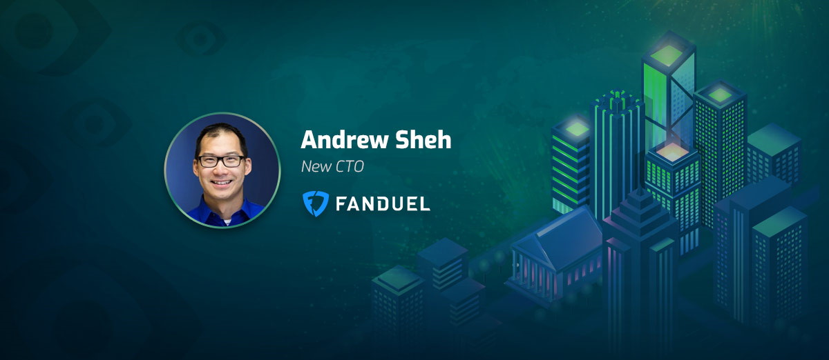 FanDuel has appointed Andrew Sheh as new CTO