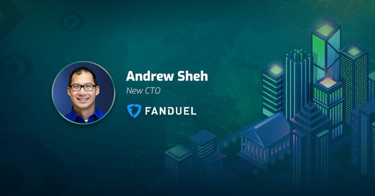 FanDuel has appointed Andrew Sheh as new CTO