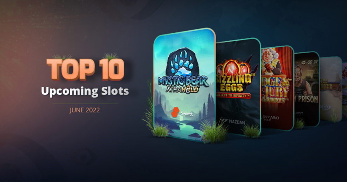 Top 10 new slots to play in June