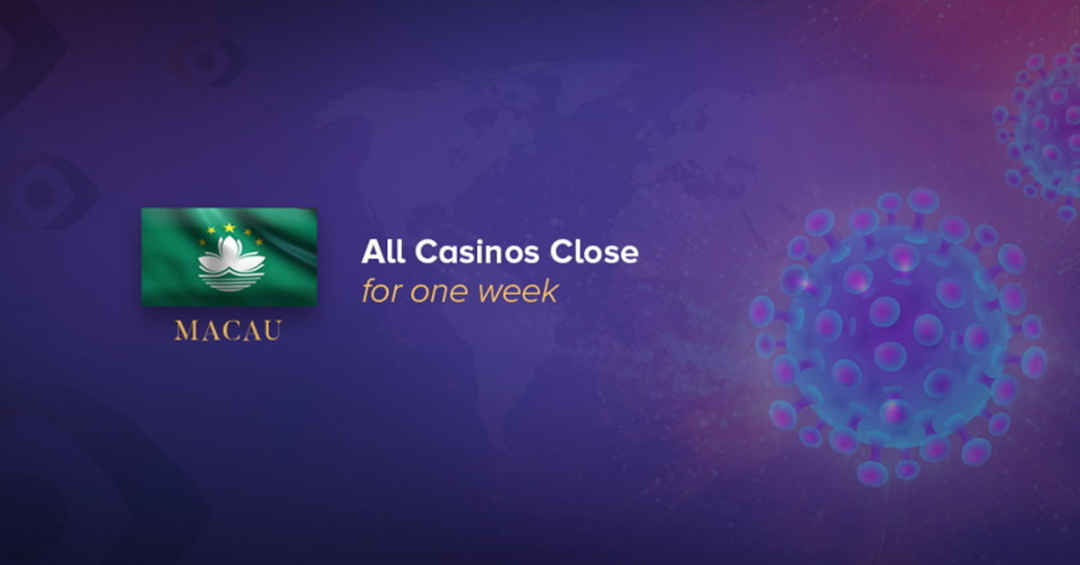 All Macau casinos will be close for one week