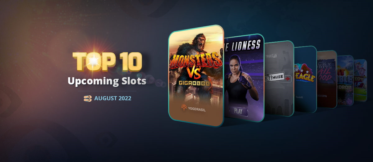 Top 10 new slots for August 2022