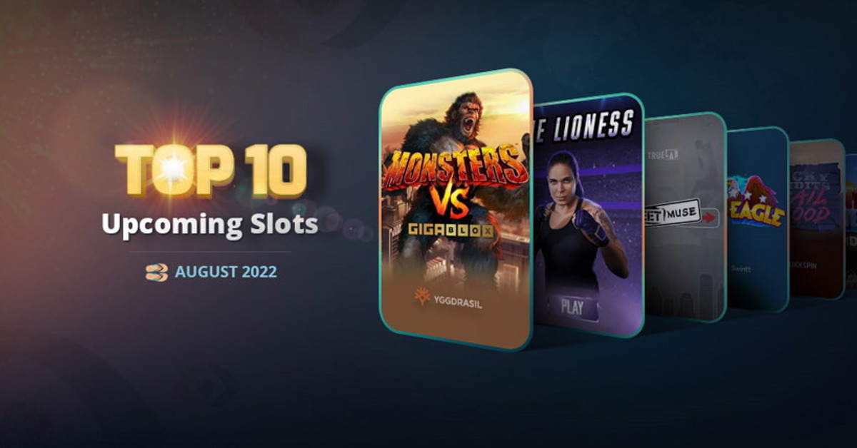 Top 10 new slots for August 2022
