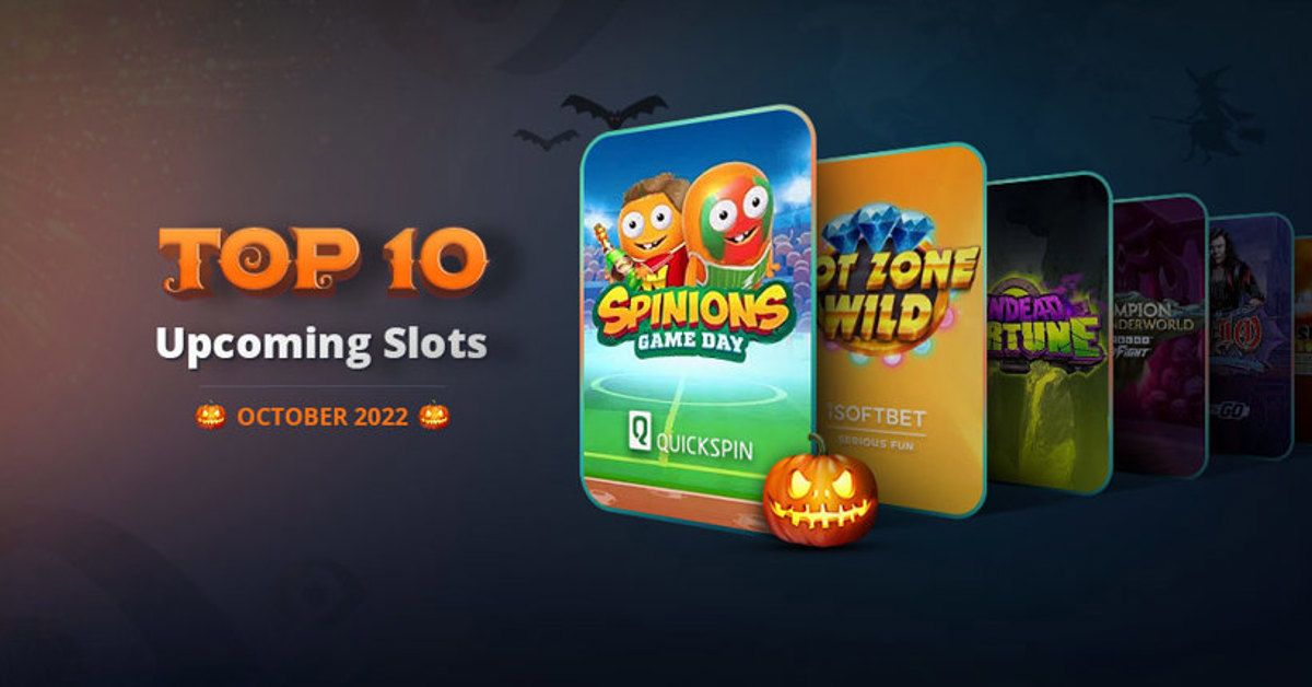 Top 10 upcoming slots for October