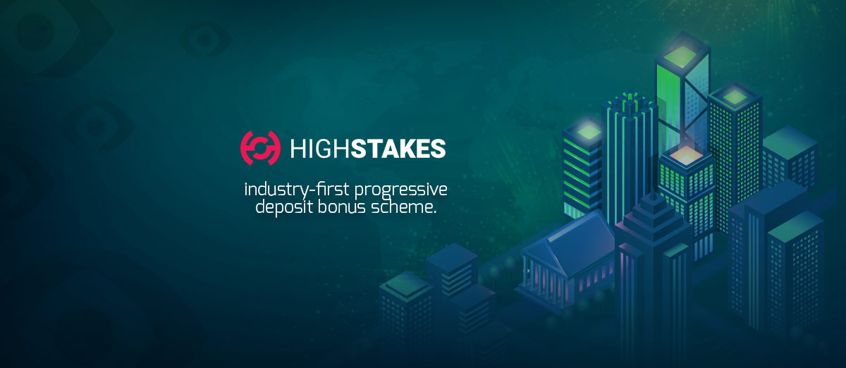 New HighStakes progressive deposit bonus scheme