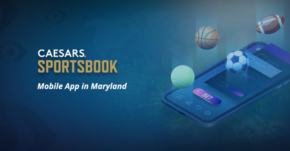 Caesars Sportsbook Maryland launch