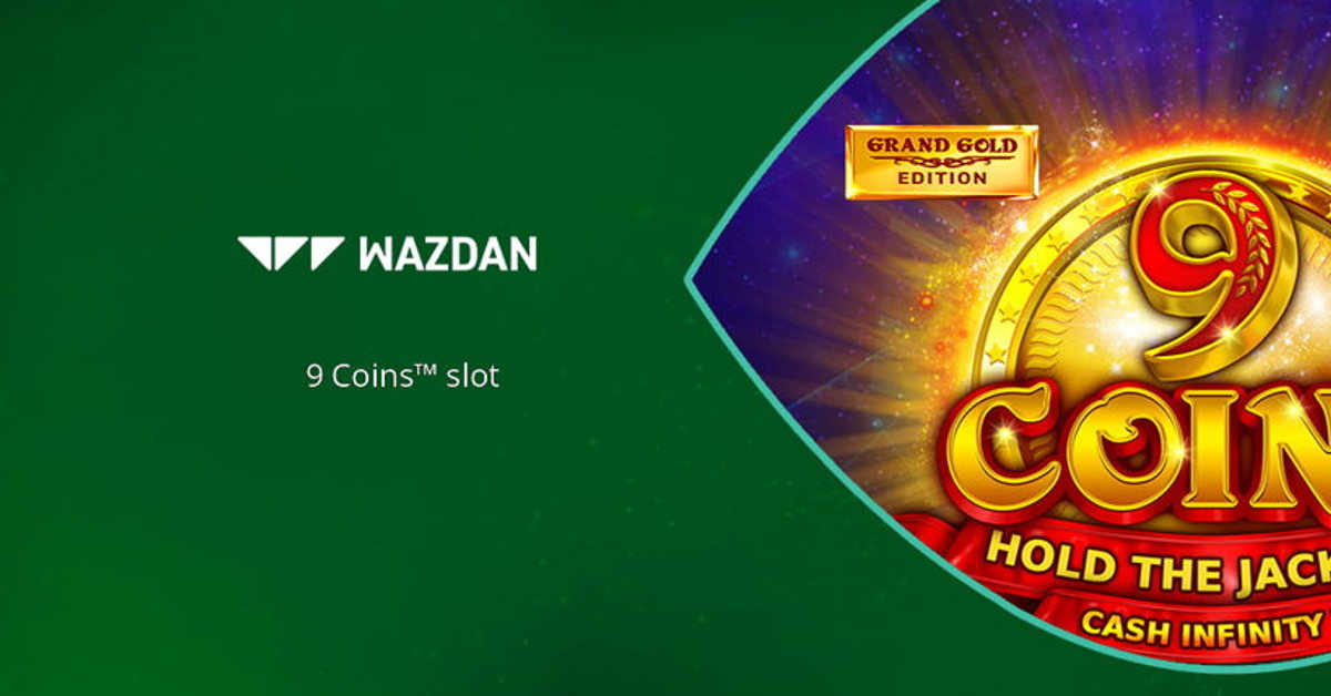 Wazdan’s new 9 Coins Grand Gold Edition slot