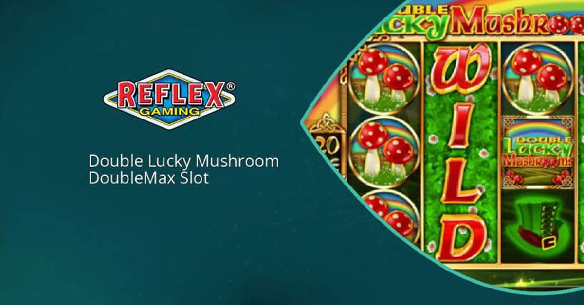 Reflex Gaming’s new Double Lucky Mushrooms DoubleMax slot