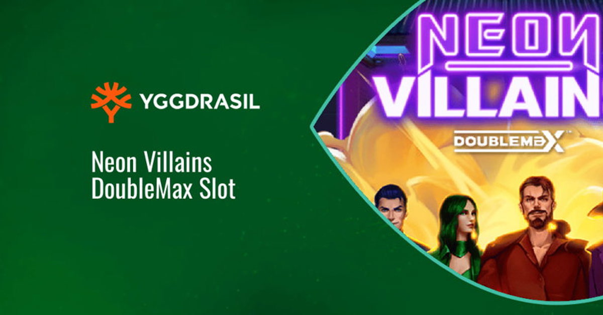 Yggdrasil’s new Neon Villains DoubleMax slot