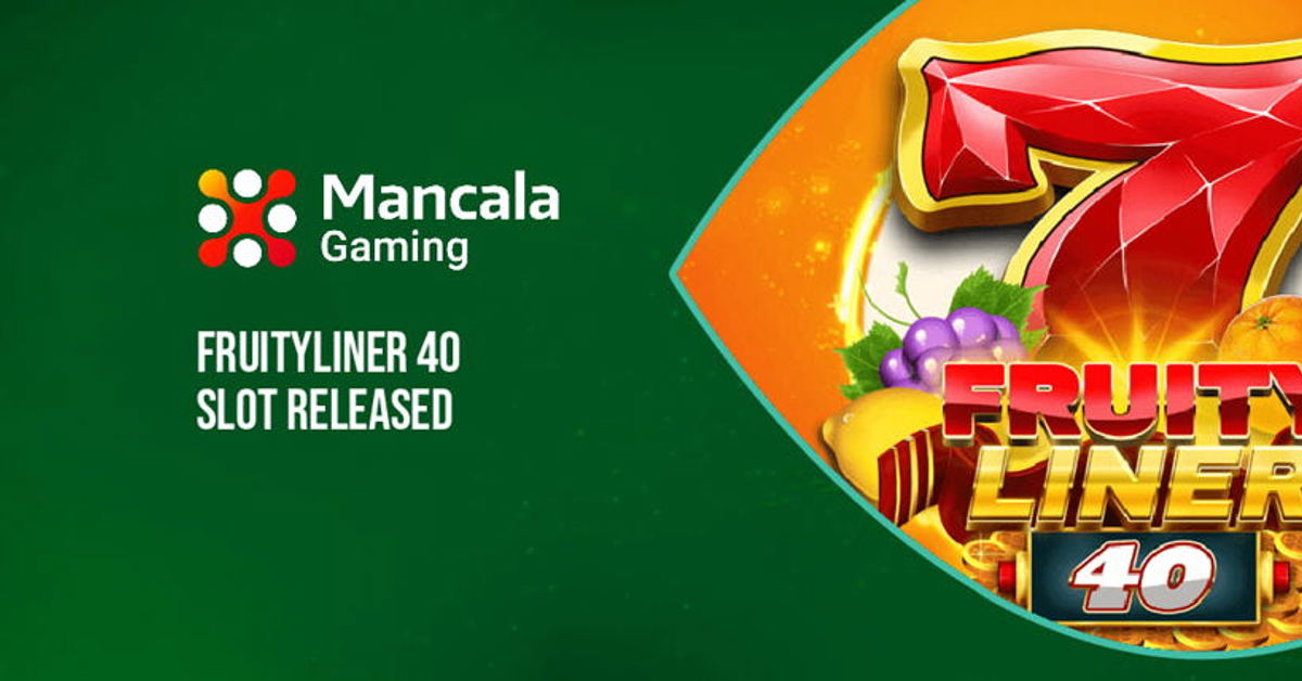 Mancala Gaming’s new Fruityliner 40 slot