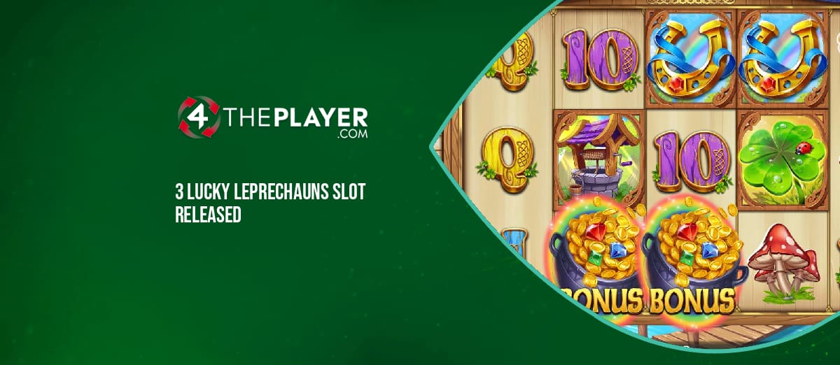 4ThePlayer’s new 3 Lucky Leprechauns slot