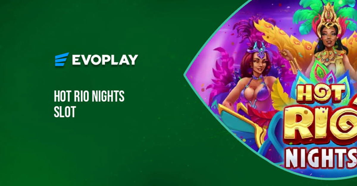 Evoplay’s new Hot Rio Nights slot