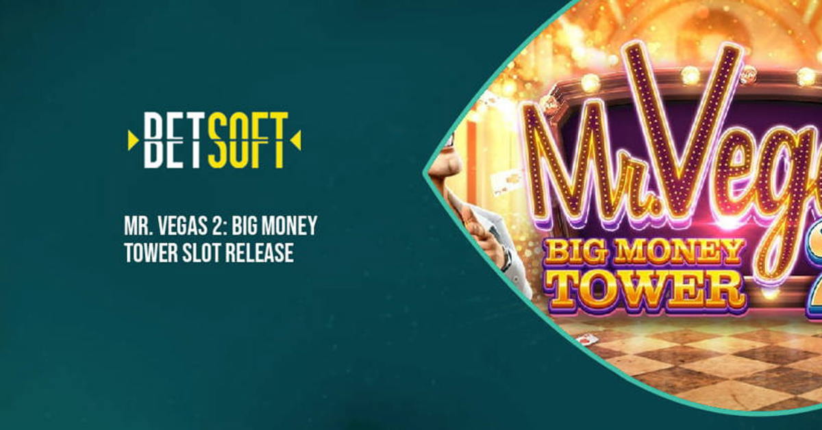 New Mr. Vegas 2: Big Money Tower from Betsoft Gaming