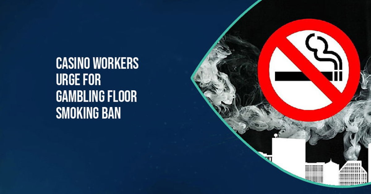 Casino employees call for an end to smoking on gaming floors