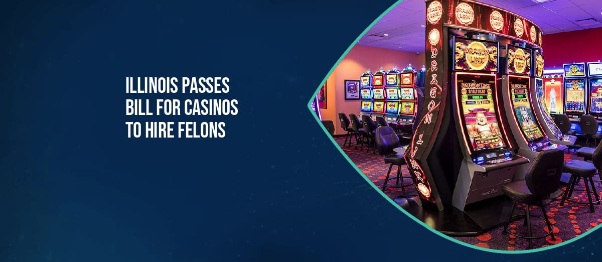 Illinois bill allows felons to work at casinos