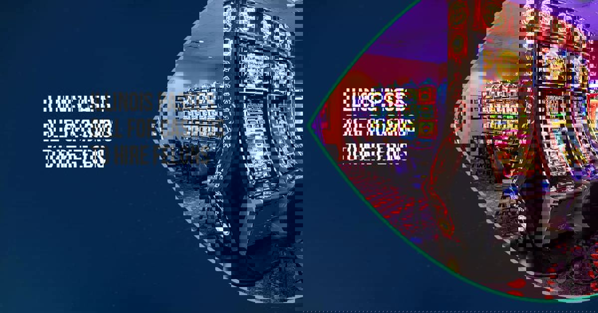 Illinois bill allows felons to work at casinos