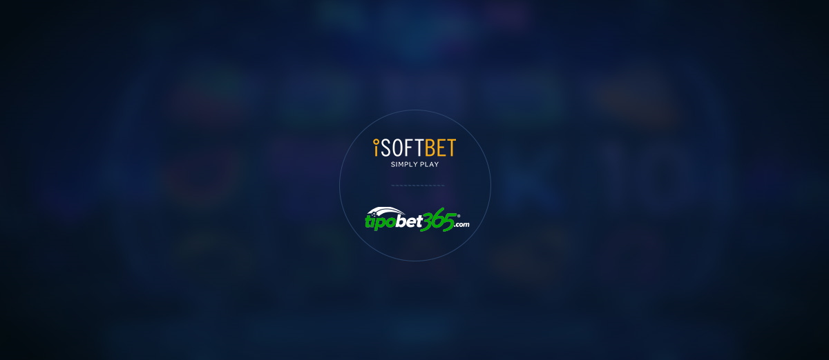 iSoftBet will provide online slots to Tipobet365