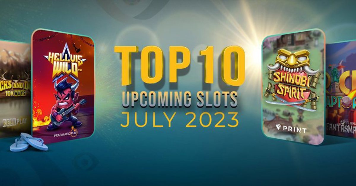 Top 10 slot releases in July 2023