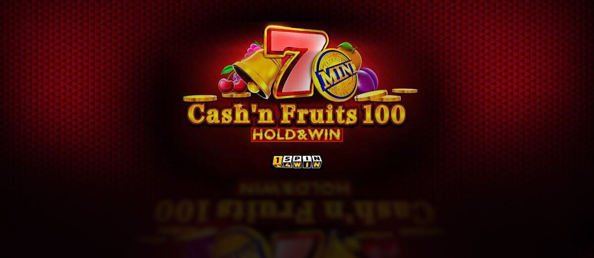 1spin4win Releases Cash’n Fruits 100 Hold & Win
