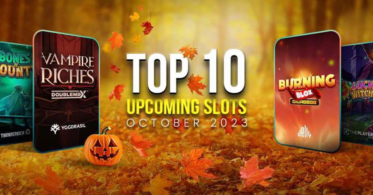 Top 10 new slots due in October 2023
