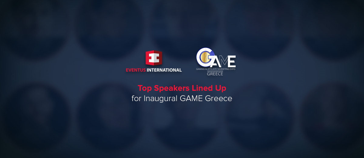 Eventus International has announced the speakers for GAME Greece