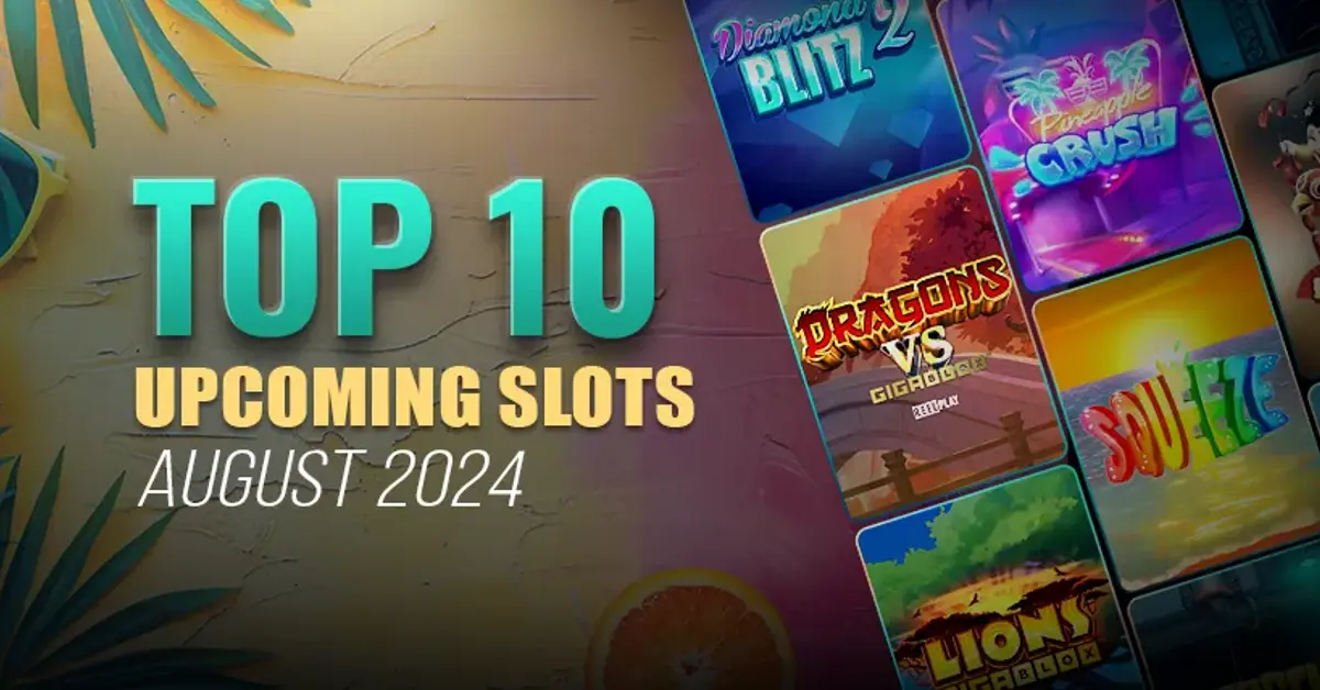 10 exciting slots due in August 2024