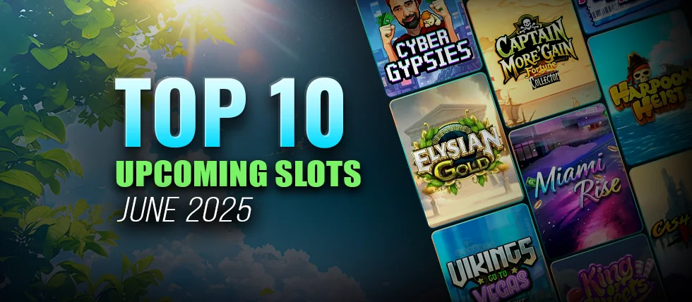 10 new slots to try in June 2025