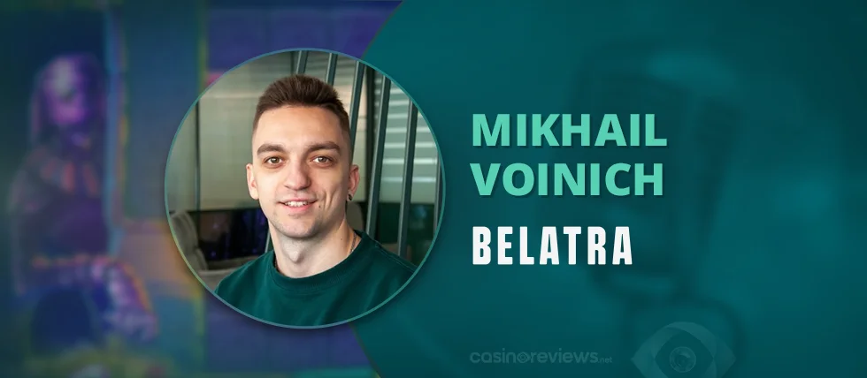 CasinoReviewsNET interview with Mikhail Danilevsky from Belatra Games