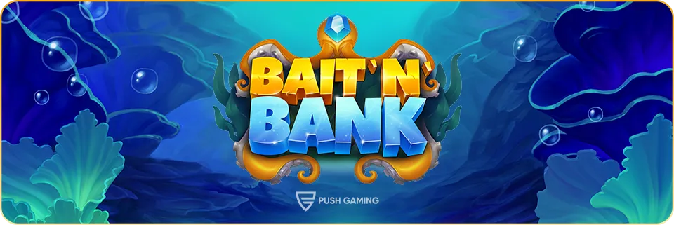 Bait ’n’ Bank Slot from Push Gaming