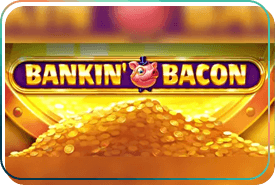 Bankin’ Bacon slot