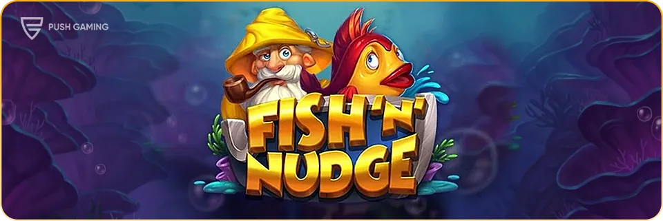 Fish ’n’ Nudge Big Catch Slot from Push Gaming
