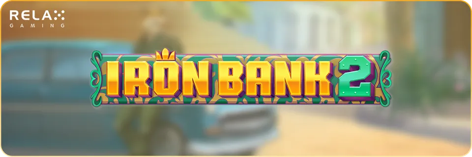 Iron Bank 2 Slot from Relax Gaming