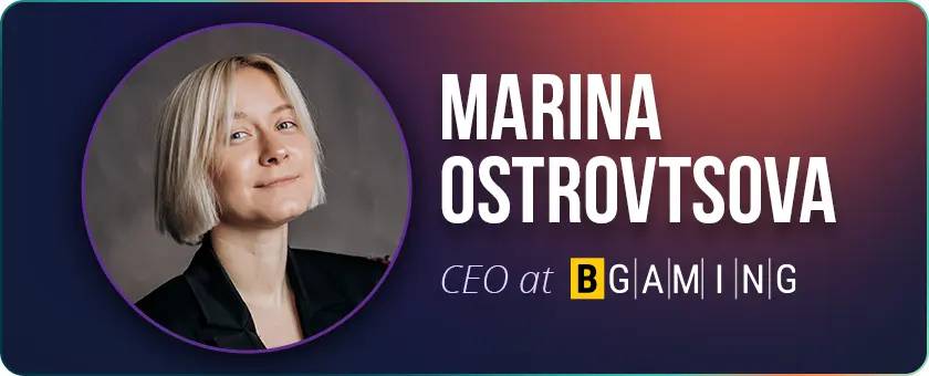 Marina Ostrovtsova CEO at BGaming