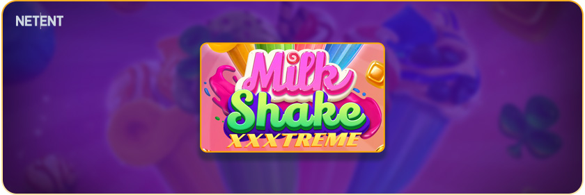 NetEnt Milkshake XXXtreme slot