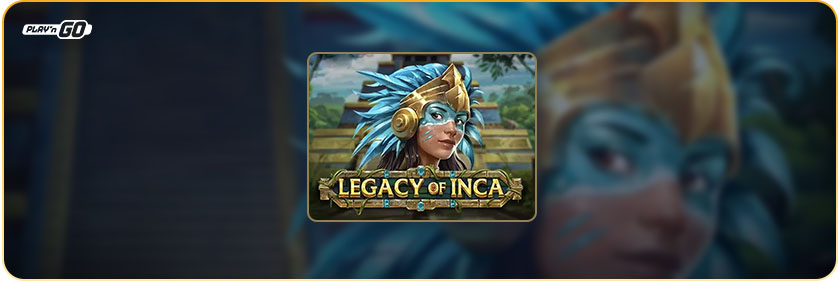Play’n GO - Legacy of Inca slot